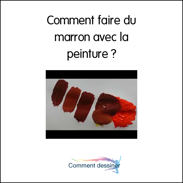 Comment faire du marron avec la peinture